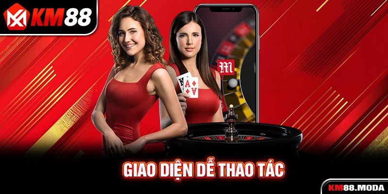 Giao diện dễ thao tác