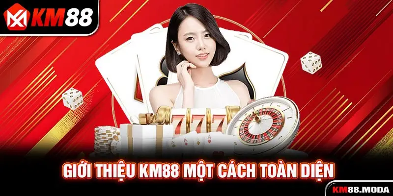 Giới thiệu KM88 một cách toàn diện