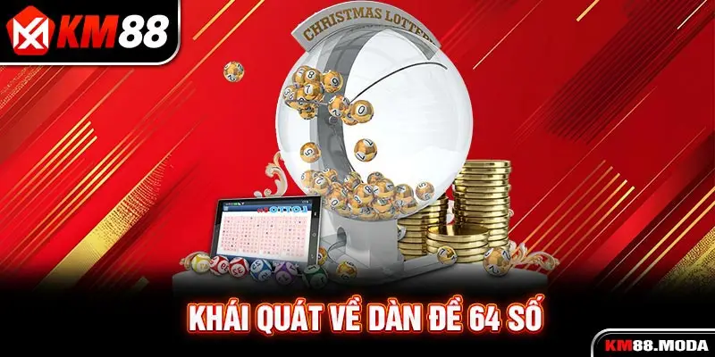 Khái quát về dàn đề 64 số