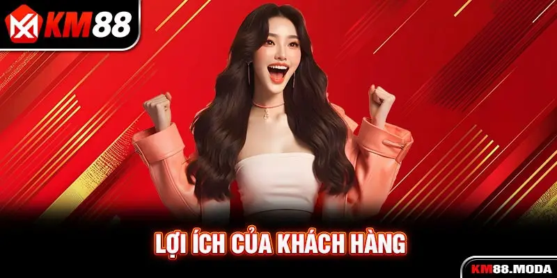 Lợi ích của khách hàng