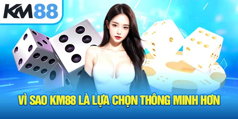 vi-sao-km88-la-lua-chon-thong-minh-hon_4_11zon